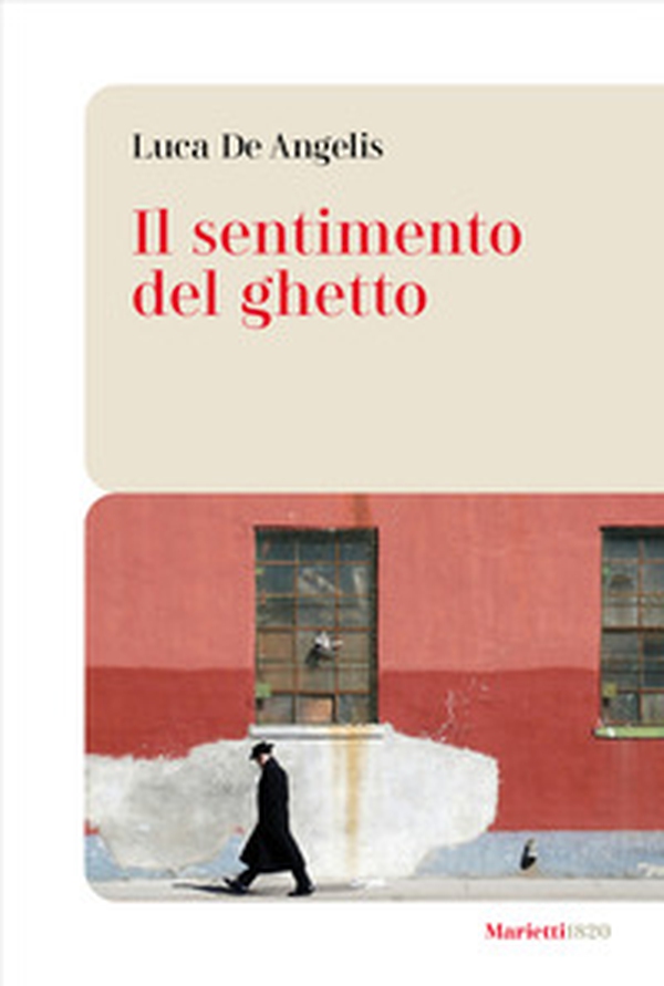Il sentimento del ghetto - Librerie.coop Il sentimento del ghetto - Librerie.coop