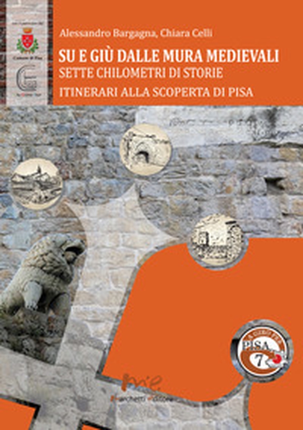 Su e giù dalle mura medievali. Sette chilometri di storie - Librerie.coop Su e giù dalle mura medievali. Sette chilometri di storie - Librerie.coop