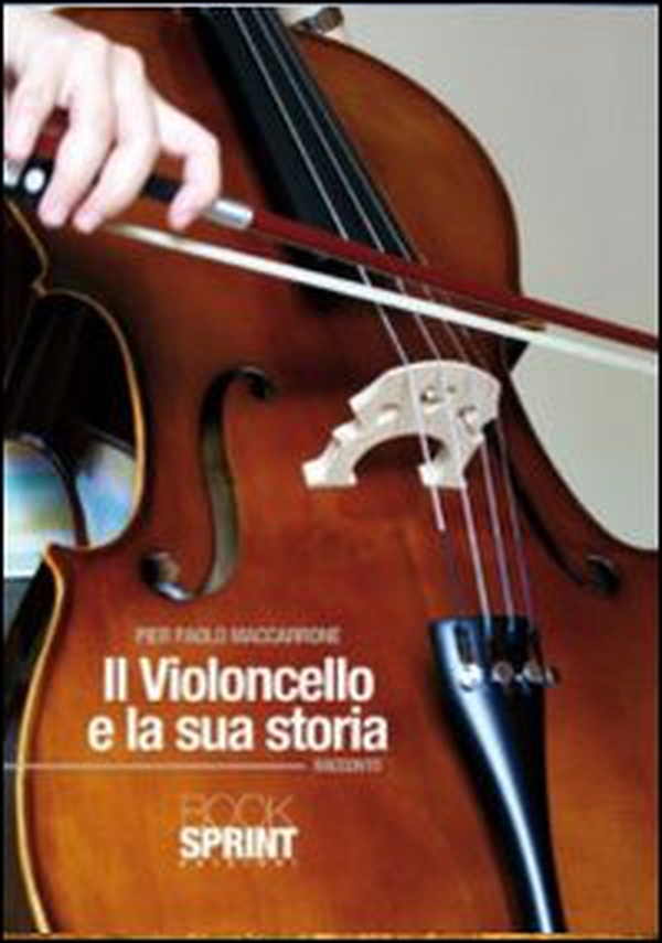 Il violoncello e la sua storia - Librerie.coop Il violoncello e la sua storia - Librerie.coop