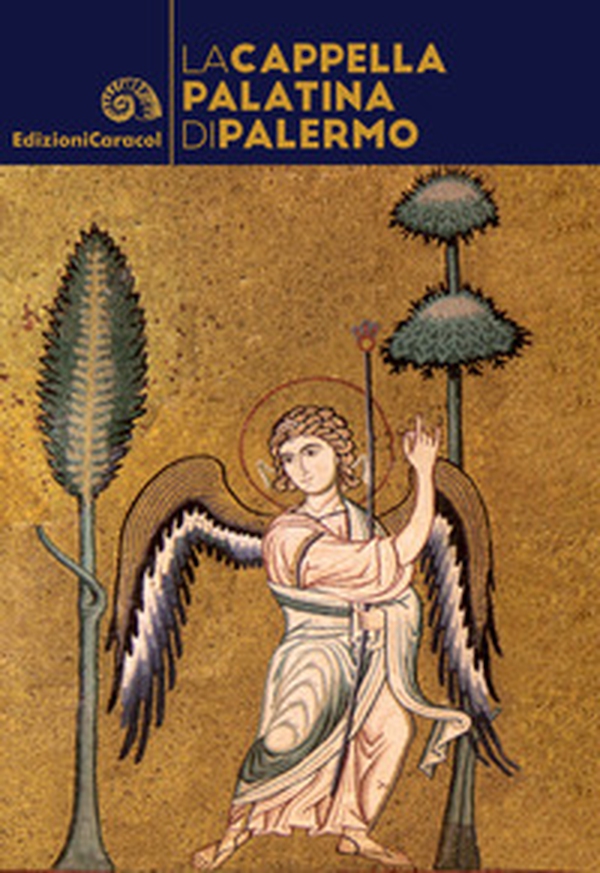 La cappella palatina di Palermo - Librerie.coop La cappella palatina di Palermo - Librerie.coop