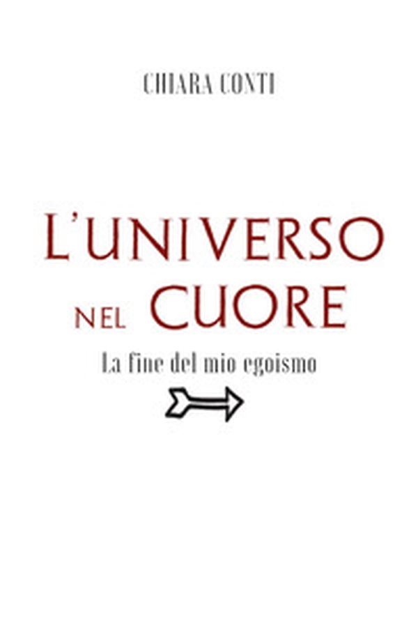 L'universo nel cuore. La fine del mio egoismo - Librerie.coop L'universo nel cuore. La fine del mio egoismo - Librerie.coop