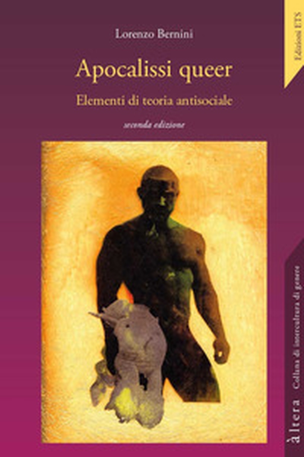 Apocalissi queer. Elementi di teoria antisociale - Librerie.coop Apocalissi queer. Elementi di teoria antisociale - Librerie.coop