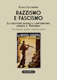 Razzismo e fascismo. La questione razziale e l'antisemitismo durante il Ventennio. Tra citazioni, giudizi e dibattiti storici - Librerie.coop
