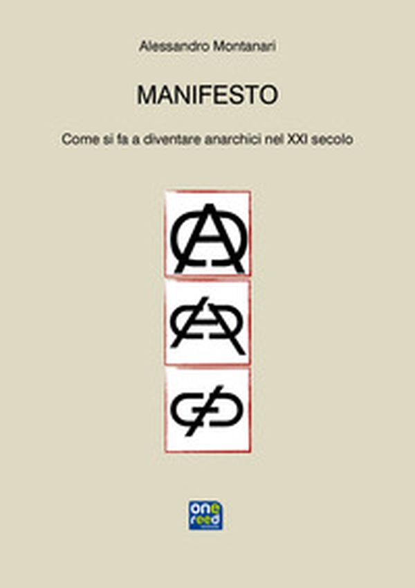 Manifesto. Come si fa a diventare anarchici nel XXI secolo - Librerie.coop Manifesto. Come si fa a diventare anarchici nel XXI secolo - Librerie.coop