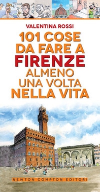 101 cose da fare a Firenze almeno una volta nella vita - Librerie.coop