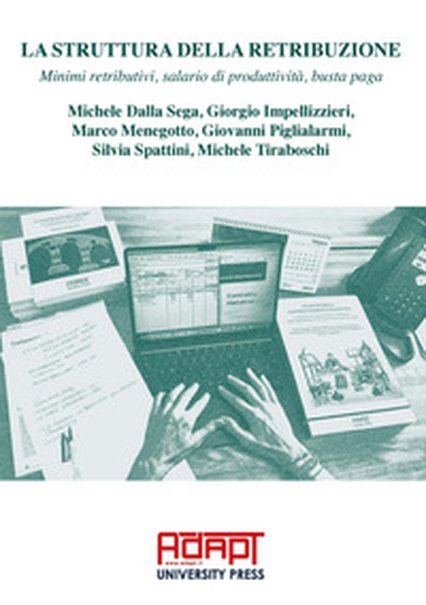 La struttura della retribuzione. Minimi retributivi, salario di produttività, busta paga - Librerie.coop La struttura della retribuzione. Minimi retributivi, salario di produttività, busta paga - Librerie.coop