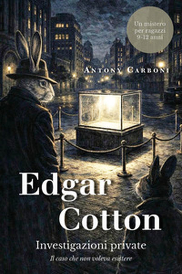 Edgar Cotton investigazioni private. Il caso che non voleva esistere - Librerie.coop