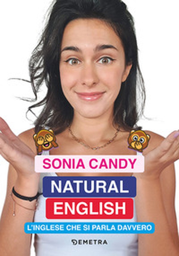 Natural English. L'inglese che si parla davvero - Librerie.coop Natural English. L'inglese che si parla davvero - Librerie.coop