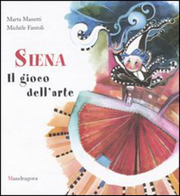 Siena. Il gioco dell'arte - Librerie.coop Siena. Il gioco dell'arte - Librerie.coop
