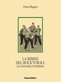 La Rimini del rock'n'roll. Gli anni dell'ottimismo - Librerie.coop