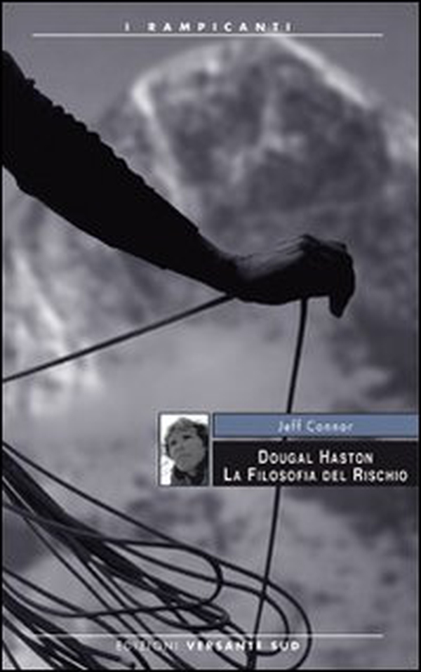 Douglas Haston, la filosofia del rischio - Librerie.coop Douglas Haston, la filosofia del rischio - Librerie.coop