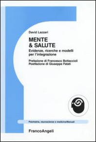 Mente e salute. Evidenze, ricerche e modelli per l'integrazione - Librerie.coop Mente e salute. Evidenze, ricerche e modelli per l'integrazione - Librerie.coop
