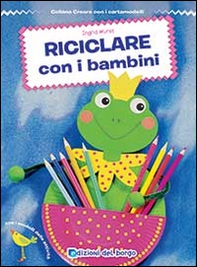 Riciclare con i bambini - Librerie.coop