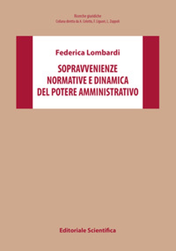 Sopravvenienze normative e dinamica del potere amministrativo - Librerie.coop Sopravvenienze normative e dinamica del potere amministrativo - Librerie.coop