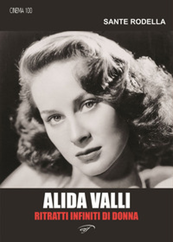 Alida Valli. Ritratti infiniti di donna - Librerie.coop