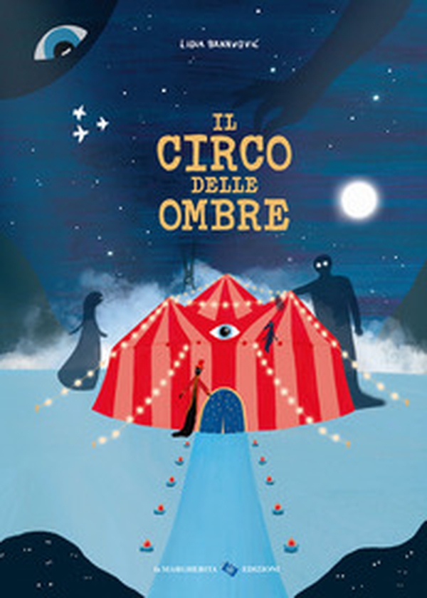 Il circo delle ombre - Librerie.coop Il circo delle ombre - Librerie.coop