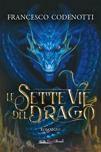 Le sette vie del drago - Librerie.coop Le sette vie del drago - Librerie.coop