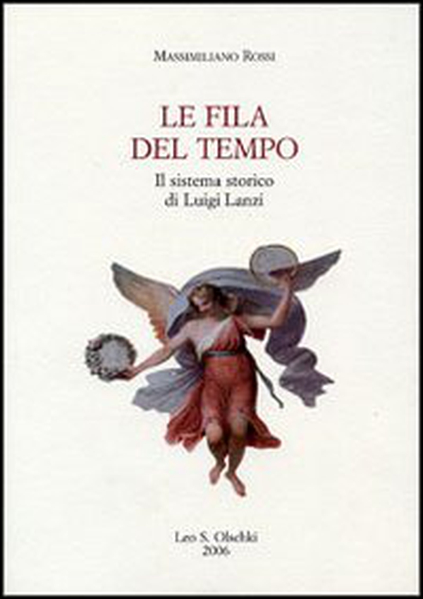 Le fila del tempo. Il sistema storico di Luigi Lanzi - Librerie.coop Le fila del tempo. Il sistema storico di Luigi Lanzi - Librerie.coop