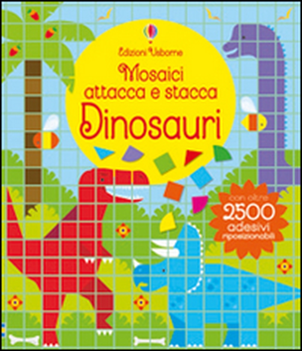 Dinosauri. Mosaici attacca e stacca - Librerie.coop Dinosauri. Mosaici attacca e stacca - Librerie.coop