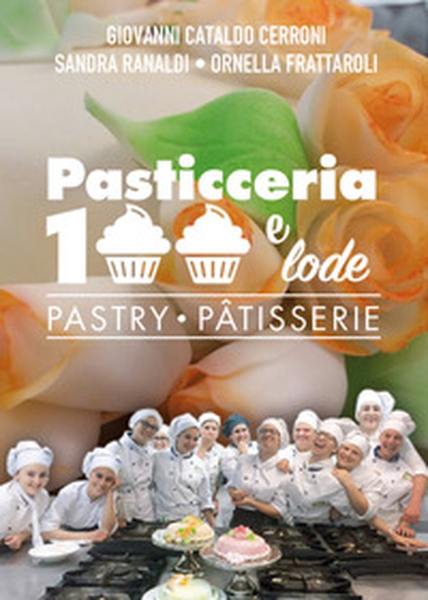 Pasticceria 100 e lode-Pastry-Patisserie - Librerie.coop Pasticceria 100 e lode-Pastry-Patisserie - Librerie.coop