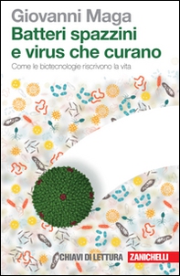 Batteri spazzini e virus che curano. Come le biotecnologie riscrivono la vita - Librerie.coop Batteri spazzini e virus che curano. Come le biotecnologie riscrivono la vita - Librerie.coop
