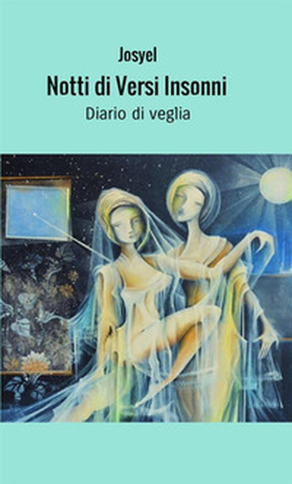 Notti di versi insonni. Diario di veglia - Librerie.coop Notti di versi insonni. Diario di veglia - Librerie.coop