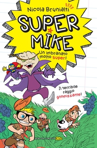 Super Mike 3 Il terribile raggio gnomizzante! - Librerie.coop