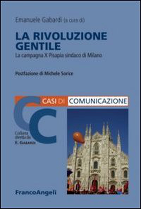 La rivoluzione gentile. La campagna X Pisapia sindaco di Milano - Librerie.coop La rivoluzione gentile. La campagna X Pisapia sindaco di Milano - Librerie.coop