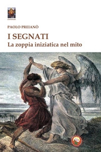I segnati. La zoppia iniziatica nel mito - Librerie.coop