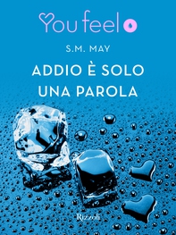 Addio è solo una parola (Youfeel) - Librerie.coop