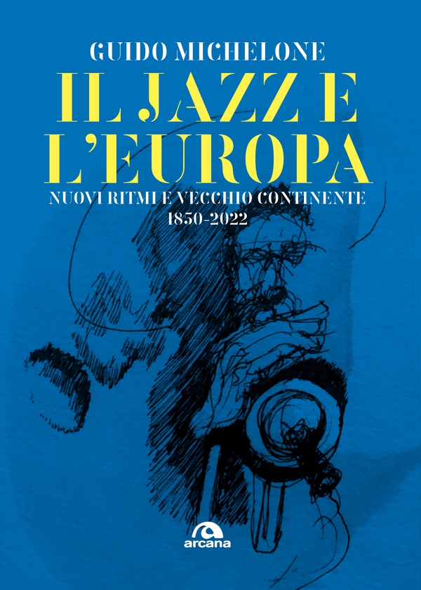 Il jazz e l'Europa - Librerie.coop Il jazz e l'Europa - Librerie.coop