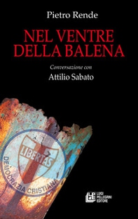Nel ventre della balena. Conversazione con Attilio Sabato - Librerie.coop Nel ventre della balena. Conversazione con Attilio Sabato - Librerie.coop