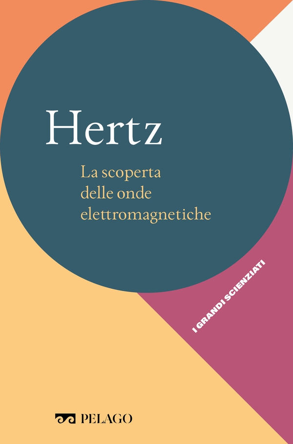 Hertz - La scoperta delle onde elettromagnetiche - Librerie.coop Hertz - La scoperta delle onde elettromagnetiche - Librerie.coop