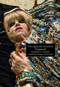 Uno sguardo famelico. Il cinema di Roberta Torre - Librerie.coop