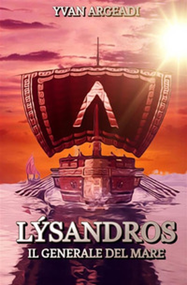 Lýsandros: il generale del mare - Librerie.coop Lýsandros: il generale del mare - Librerie.coop
