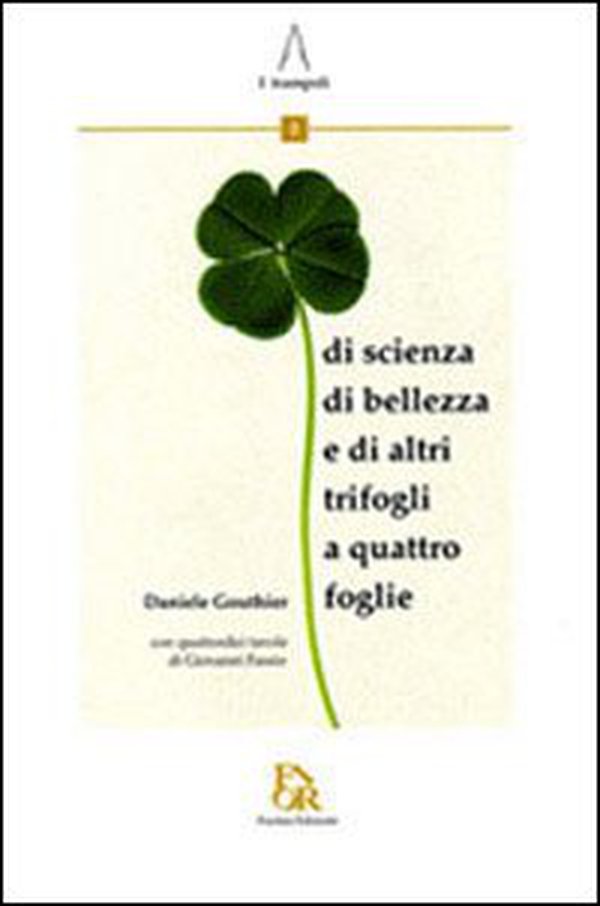 Quadrifogli. Di scienza, di bellezza, e di altri trifogli a quattro foglie - Librerie.coop Quadrifogli. Di scienza, di bellezza, e di altri trifogli a quattro foglie - Librerie.coop