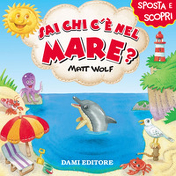 Sai chi c'è nel mare? - Librerie.coop Sai chi c'è nel mare? - Librerie.coop