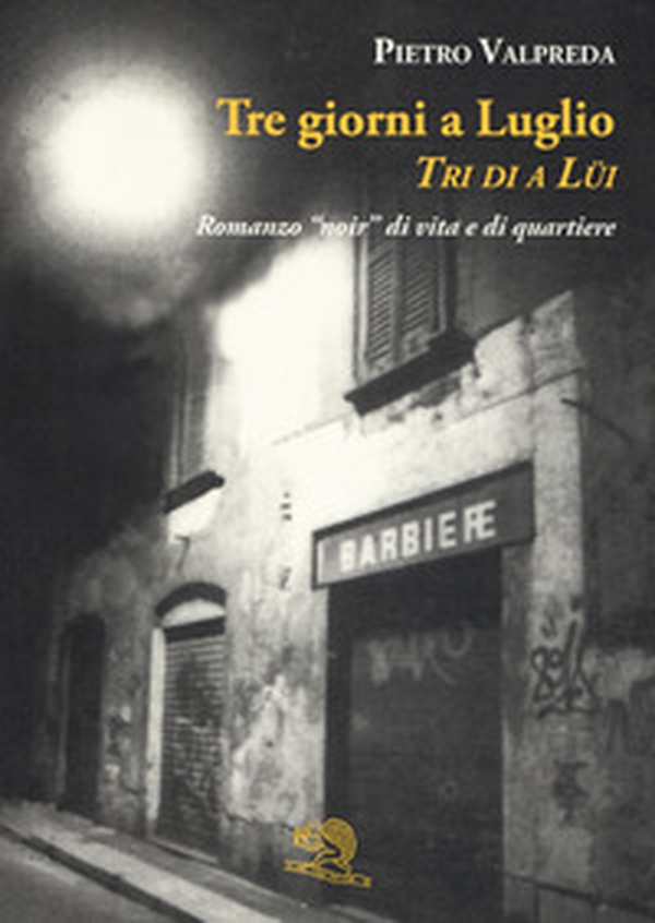 Tre giorni a luglio. Tri di a lüi - Librerie.coop Tre giorni a luglio. Tri di a lüi - Librerie.coop
