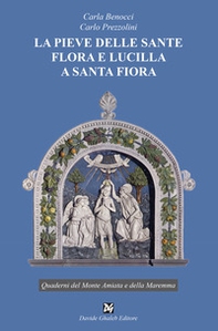 La pieve delle sante Flora e Lucilla a Santa Fiora - Librerie.coop La pieve delle sante Flora e Lucilla a Santa Fiora - Librerie.coop
