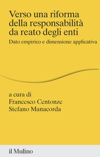 Verso una riforma della responsabilità da reato degli enti. Dato empirico e dimensione applicativa - Librerie.coop