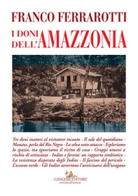I doni dell'Amazzonia - Librerie.coop I doni dell'Amazzonia - Librerie.coop