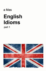 English idioms - Vol. 1 - Librerie.coop