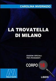 La trovatella di Milano - Librerie.coop La trovatella di Milano - Librerie.coop