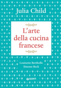 L'arte della cucina francese - Librerie.coop L'arte della cucina francese - Librerie.coop