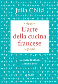 L'arte della cucina francese - Librerie.coop