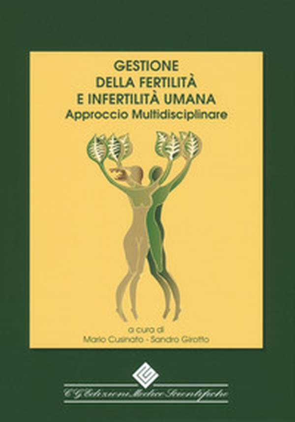 Gestione della fertilità e infertilità umana. Approccio multidisciplinare - Librerie.coop