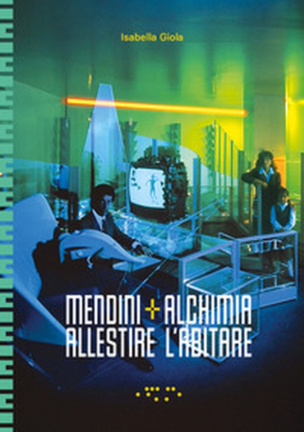 Mendini+Alchimia. Allestire l'abitare - Librerie.coop