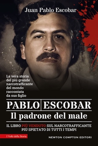 Pablo Escobar. Il padrone del male - Librerie.coop