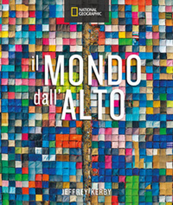 Il mondo dall'alto - Librerie.coop Il mondo dall'alto - Librerie.coop