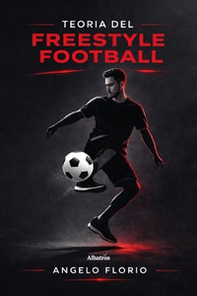 Teoria del freestyle football - Librerie.coop